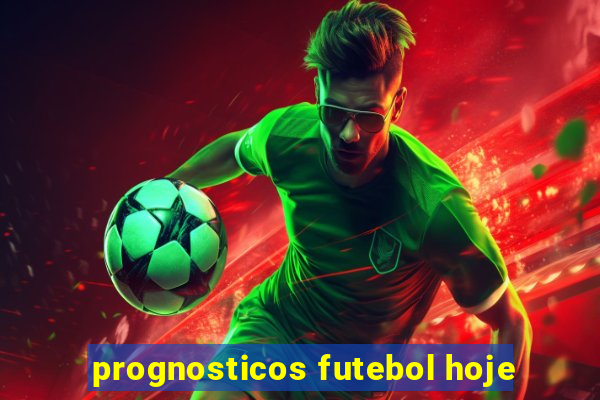 prognosticos futebol hoje